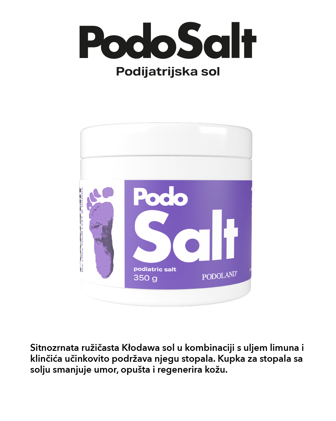 PODOSALT – Podijatrijska sol za kupku stopala, ruku i tijela - 350g